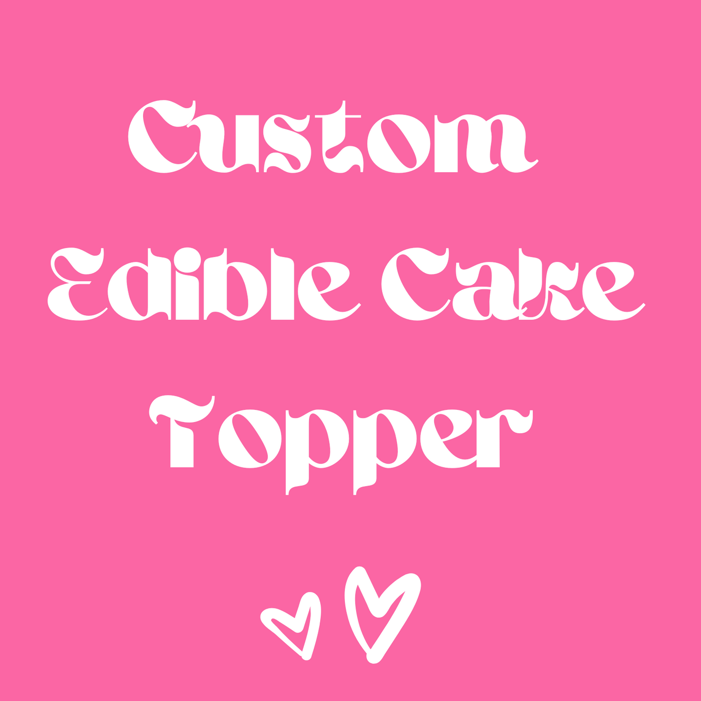 Custom Edible cake topper