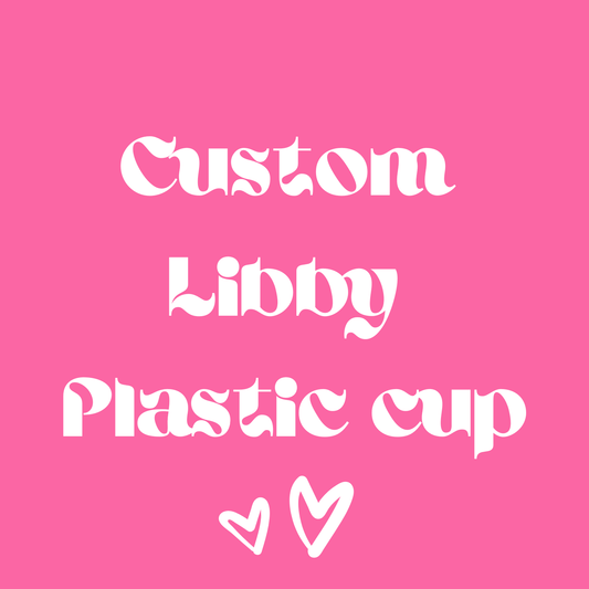 Custom Libby plastic cup